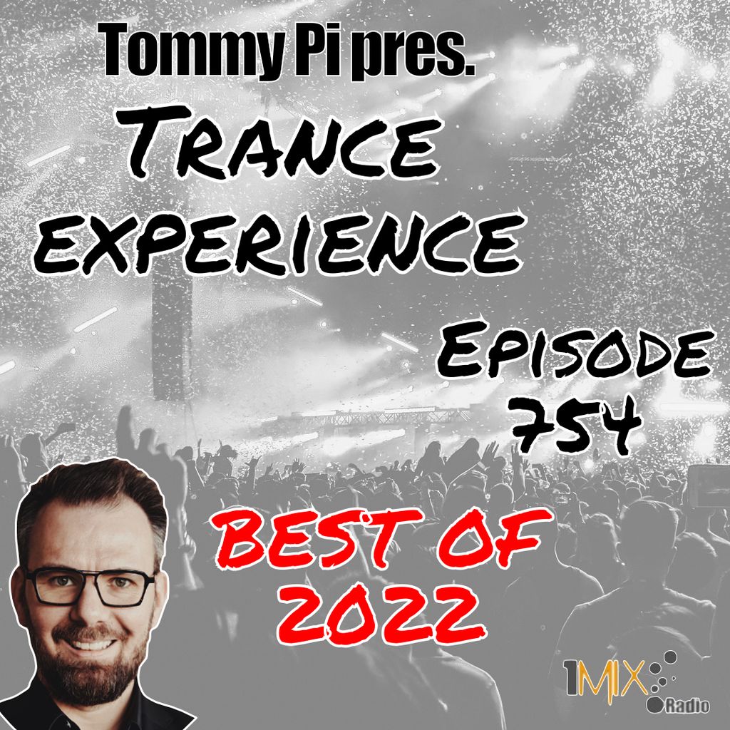 Tommy Pi pres. Trance Experience – Episode 754 – Best of 2022 (27-12-2022)