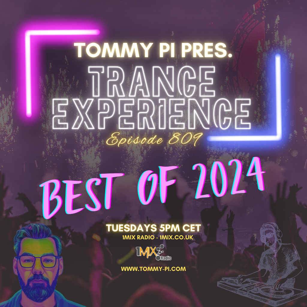 Tommy Pi pres. Trance Experience – Episode 809 – Best of 2024 (07-01-2025)