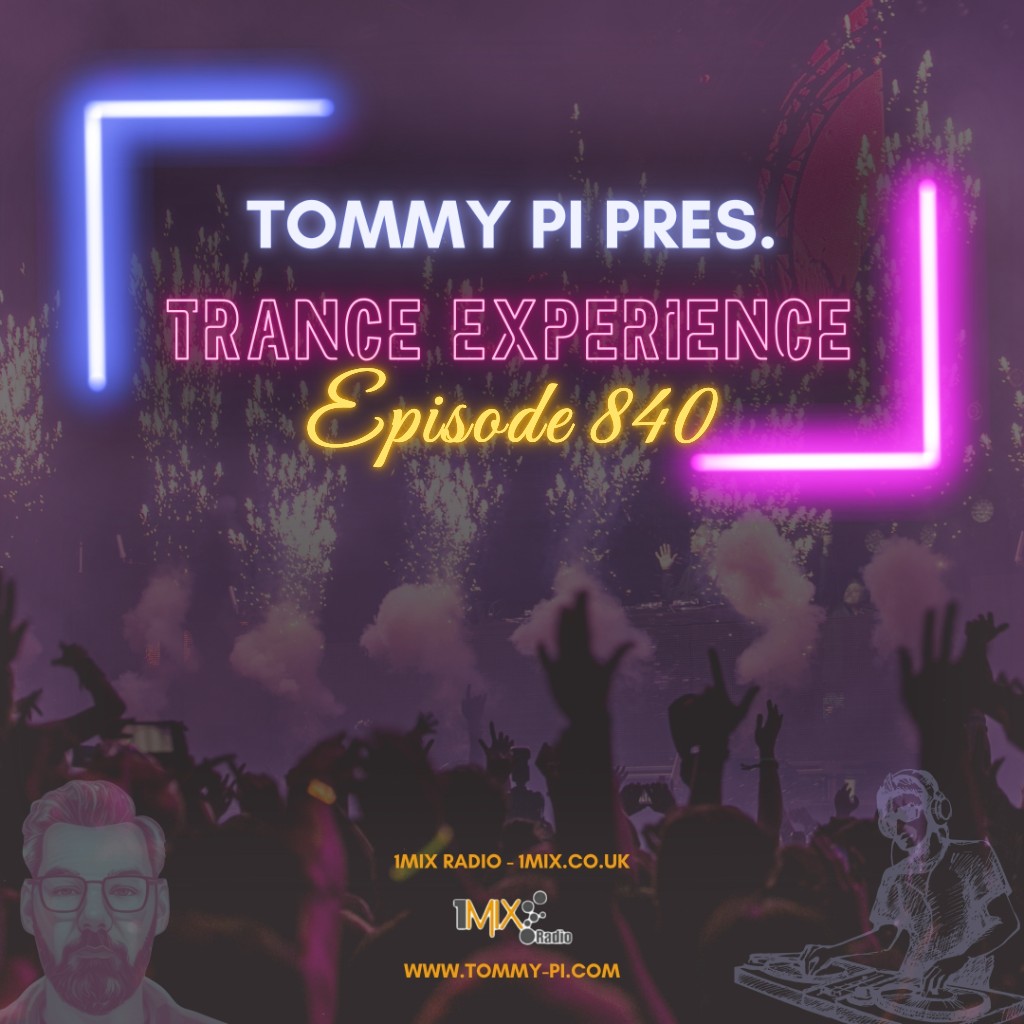 Tommy Pi pres. Trance Experience – Episode 840 (24-03-2026)